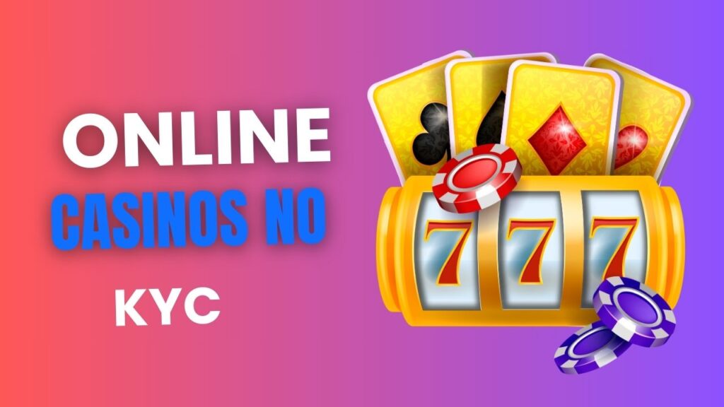 Hurry no KYC online casinos are paying big join today before deals vanish Hurry no KYC online casinos are paying big join today before deals vanish