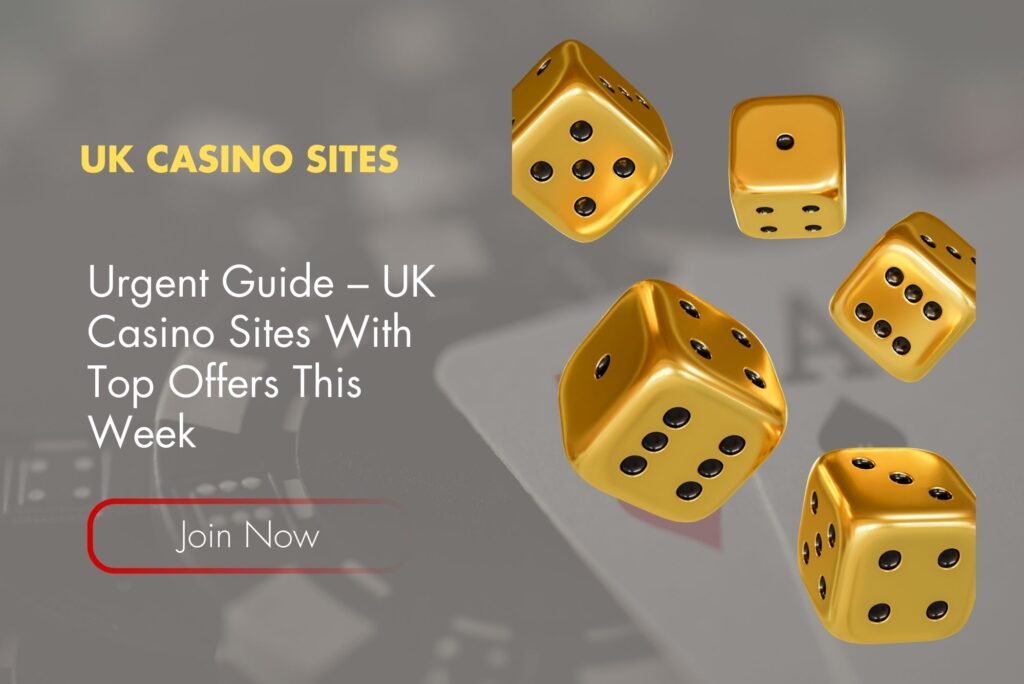 Urgent Guide – UK Casino Sites With Top Offers This Week Urgent Guide – UK Casino Sites With Top Offers This Week