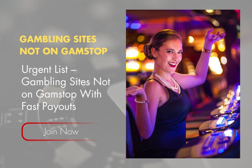 Urgent List – Gambling Sites Not on Gamstop With Fast Payouts Urgent List – Gambling Sites Not on Gamstop With Fast Payouts