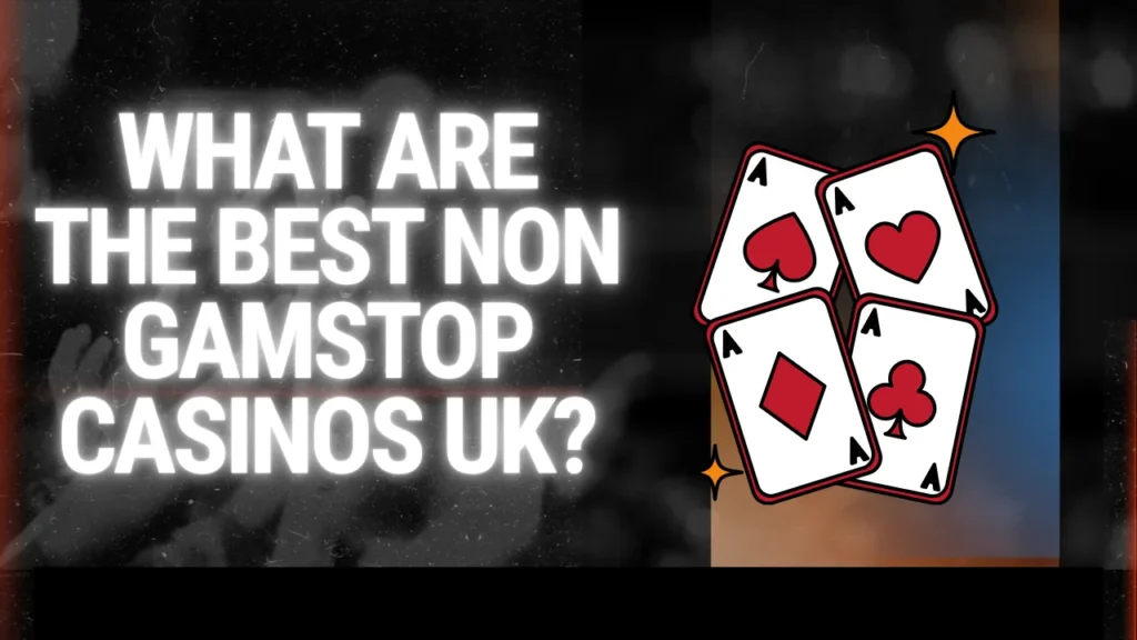What Are the Best Non GamStop Casinos UK? What Are the Best Non GamStop Casinos UK?